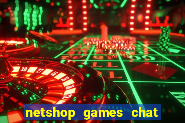 netshop games chat ao vivo